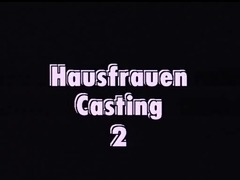Hausfrauen Casting two