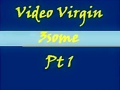 Episode Virgin three-some Pt 1