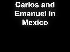 Emanuel fucking Carlos in Mexico